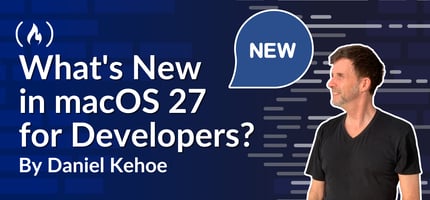 What's New in macOS 27 for Developers?