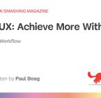 Achieve More With Less — Smashing Magazine